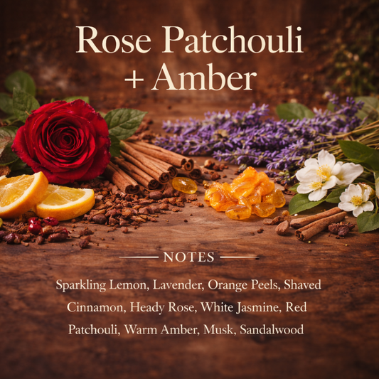 Rose Patchouli + Amber