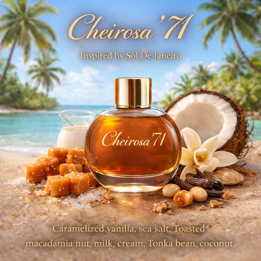 Cheirosa '71 ~ Lux